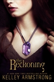 The Reckoning: The Darkest Powers Trilogy, Book III, Armstrong, Kelley