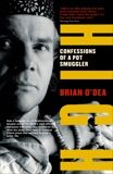 High: Confessions of a Pot Smuggler, O'Dea, Brian