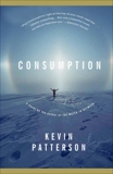 Consumption, Patterson, Kevin