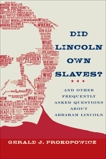 Did Lincoln Own Slaves?: And Other Frequently Asked Questions About Abraham Lincoln, Prokopowicz, Gerald J.