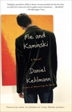 Me and Kaminski: A Novel, Kehlmann, Daniel