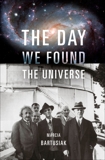 The Day We Found the Universe, Bartusiak, Marcia