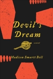 Devil's Dream: A Novel About Nathan Bedford Forrest, Bell, Madison Smartt