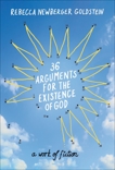36 Arguments for the Existence of God: A Work of Fiction, Goldstein, Rebecca