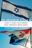 The Unspoken Alliance: Israel's Secret Relationship with Apartheid South Africa, Polakow-Suransky, Sasha