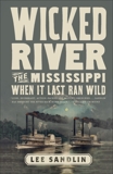 Wicked River: The Mississippi When It Last Ran Wild, Sandlin, Lee