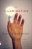 The Illumination: A Novel, Brockmeier, Kevin