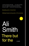 There But For The: A Novel, Smith, Ali