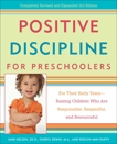 Positive Discipline for Preschoolers: For Their Early Years--Raising Children Who are Responsible, Respectful, and Resourceful, Nelsen, Jane & Erwin, Cheryl & Duffy, Roslyn Ann