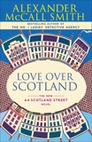 Love Over Scotland: 44 Scotland Street Series (3), McCall Smith, Alexander