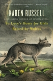 St. Lucy's Home for Girls Raised by Wolves, Russell, Karen