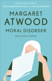 Moral Disorder and Other Stories, Atwood, Margaret