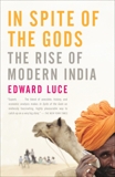 In Spite of the Gods: The Rise of Modern India, Luce, Edward