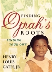 Finding Oprah's Roots: Finding Yours, Gates, Henry Louis