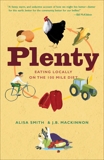 Plenty: Eating Locally on the 100-Mile Diet: A Cookbook, Smith, Alisa & Mackinnon, J.B.