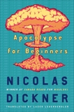 Apocalypse for Beginners, Dickner, Nicolas