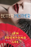 The Better Mother, Lee, Jen Sookfong