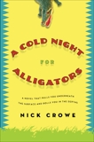A Cold Night for Alligators, Crowe, Nick