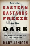 Let the Eastern Bastards Freeze in the Dark: The West Versus the Rest Since Confederation, Janigan, Mary