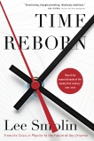 Time Reborn: From the Crisis in Physics to the Future of the Universe, Smolin, Lee