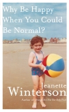 Why Be Happy When You Could Be Normal?, Winterson, Jeanette