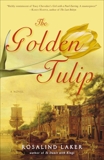 The Golden Tulip: A Novel, Laker, Rosalind