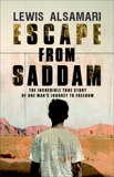 Escape from Saddam: The Incredible True Story of One Man's Journey to Freedom, Alsamari, Lewis