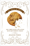 The Taste of Sweet: Our Complicated Love Affair with Our Favorite Treats, Chen, Joanne