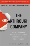 The Breakthrough Company: How Everyday Companies Become Extraordinary Performers, McFarland, Keith R.