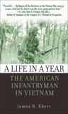 A Life in a Year: The American Infantryman in Vietnam, Ebert, James