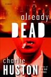 Already Dead: A Novel, Huston, Charlie