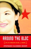 Around the Bloc: My Life in Moscow, Beijing, and Havana, Griest, Stephanie Elizondo