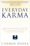 Everyday Karma: A Psychologist and Renowned Metaphysical Intuitive Shows You How to Change Your Life by Changing Your Karma, Harra, Carmen