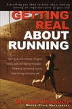 Getting Real About Running: Expert Advice on Being a Committed Athlete, Bakoulis, Gordon