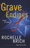 Grave Endings: A Novel of Suspense, Krich, Rochelle