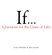 If..., Volume 1: (Questions For The Game of Life), McFarlane, Evelyn & Saywell, James