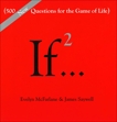 If..., Volume 2: (500 New Questions for the Game of Life), McFarlane, Evelyn & Saywell, James