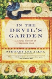 In the Devil's Garden: A Sinful History of Forbidden Food, Allen, Stewart Lee