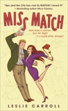 Miss Match: A Novel, Carroll, Leslie