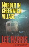 Murder in Greenwich Village: A Manhattan Mystery, Harris, Lee