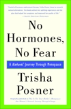 No Hormones, No Fear: A Natural Journey Through Menopause, Posner, Trisha