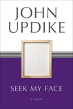 Seek My Face: A Novel, Updike, John