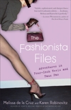 The Fashionista Files: Adventures in Four-Inch Heels and Faux Pas, de la Cruz, Melissa & Robinovitz, Karen