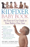 The Kidfixer Baby Book: An Easy-to-Use Guide to Your Baby's First Year, Altman, Stuart