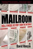 The Mailroom: Hollywood History from the Bottom Up, Rensin, David