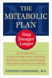 The Metabolic Plan: Stay Younger Longer, Cherniske, Stephen