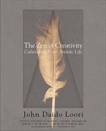 The Zen of Creativity: Cultivating Your Artistic Life, Loori, John Daido