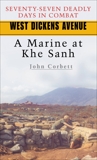 West Dickens Avenue: A Marine at Khe Sanh, Corbett, John