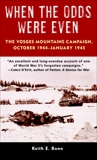 When the Odds Were Even: The Vosges Mountains Campaign, October 1944-January 1945, Bonn, Keith