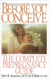 Before You Conceive: The Complete Pregnancy Guide, Sussman, John R. & Levitt, B. Blake